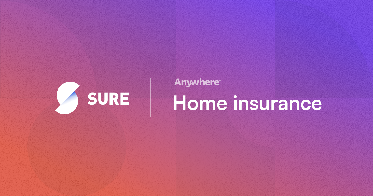 Sure Anywhere — Custom digital homeowners insurance